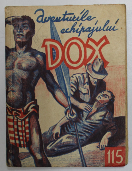 AVENTURILE ECHIPAJULUI  DOX , NR. 115 , ROMAN FOILETON , APARITIE SAPTAMANALA ,  1935