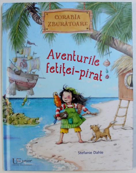 AVENTURILE  FETITEI  - PIRAT de STEFANIE DAHLE  , 2017