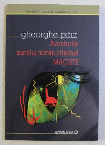 AVENTURILE MARELUI MOTAN CRIMINAL MACISTE de GHEORGHE PITUT , ilustratii de FLORIN PUCA , 219 PAG. , 2006