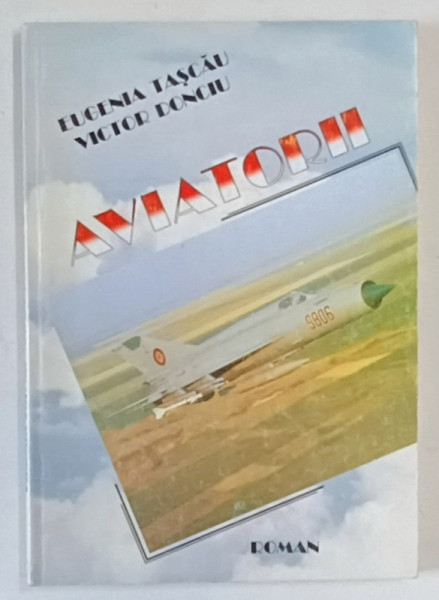 AVIATORII , roman de EUGENIA TASCAU si VICTOR DONCIU , 1996