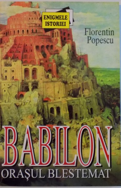 BABILON, ORASUL BLESTEMAT de FLORENTIN POPESCU, 1998