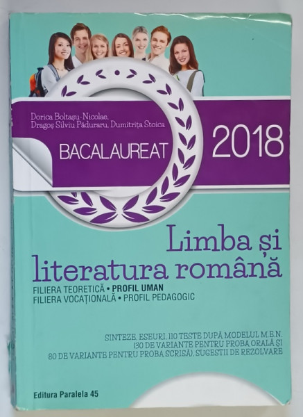 BACALAUREAT 2018 , LIMBA SI LITERATURA ROMANA , FILIERA TEORETICA ... PROFIL PEDAGOGIC de DORICA BOLTASU - NICOLAE ... DUMITRITA STOICA , 2017 *PREZINTA URME DE UZURA