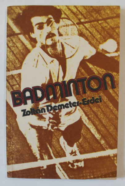 BADMINTON de ZOLTAN DEMETER - ERDEI , 1983