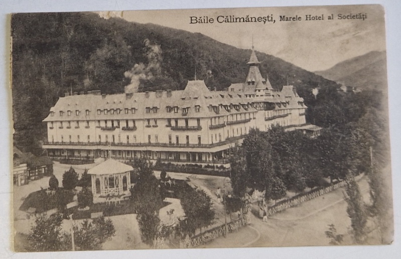 BAILE CALIMANESTI , MARELE HOTEL AL SOCIETATII , CARTE POSTALA , 1916