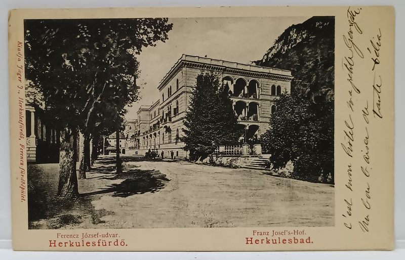BAILE HERCULANE , FRANZ JOSEF 'S - HOF. , CARTE POSTALA , CLASICA , DATATA 1902