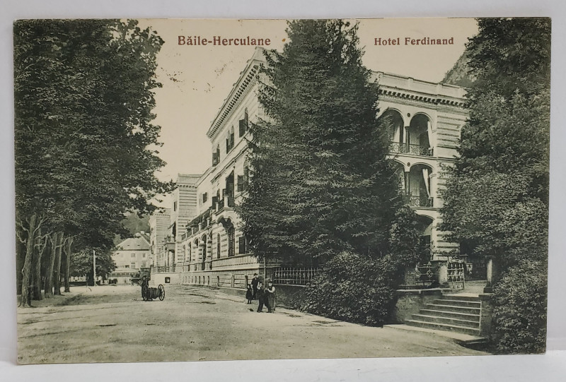 BAILE HERCULANE , HOTEL FERDINAND , CARTE POSTALA , 1930