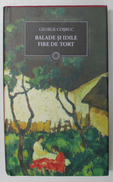 BALADE SI IDILE, FIRE DE TORT de GEORGE COSBUC, 2010