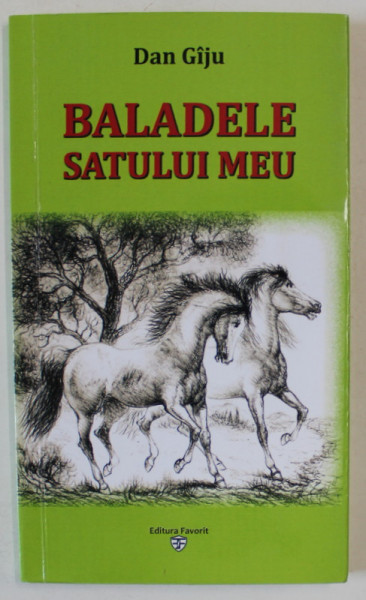 BALADELE SATULUI MEU de DAN GIJU , 2019 , DEDICATIE *