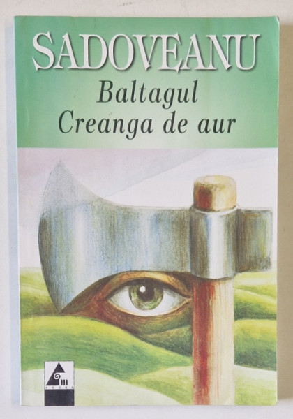 BALTAGUL  - CREANGA DE AUR de MIHAIL SADOVEANU , 2005