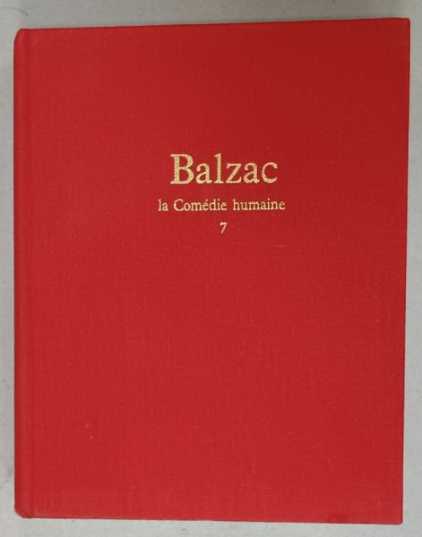 BALZAC , LA COMEDIE HUMAINE , TOME 7 , 1966