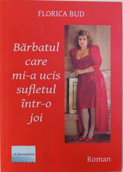 BARBATUL CARE MI -A UCIS SUFLETUL INTR- O JOI - ROMAN  de FLORICA BUD , 2016