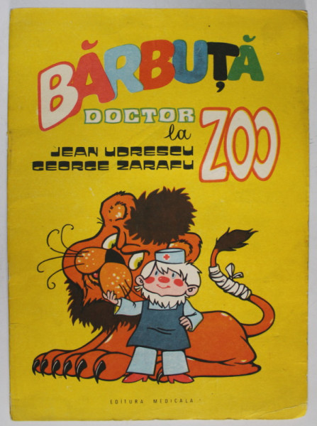 BARBUTA DOCTOR LA ZOO de JEAN UDRESCU , GEORGE ZARAFU , 1988 *PREZINTA O FILA COLORATA