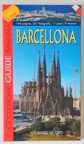 BARCELLONA , 144 PAGINE , 261 FOTOGRAFIE ,  11 PIANI , 9 ITINERARI , GHID CU TEXT IN LIMBA ITALIANA , ANII '2000