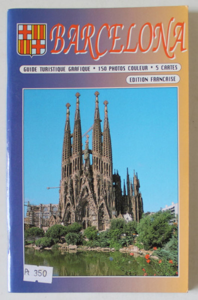 BARCELONA , GUIDE TOURISTIQUE GRAFIQUE , 150PHOTOS COULEUR ,  5 CARTES , EDITION FRANCAISE , 1980