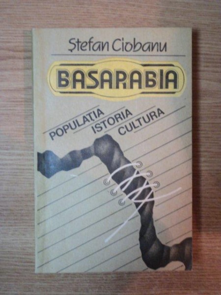 BASARBIA . POPULATIA , ISTORIA , CULTURA de STEFAN CIOBANU , 1992