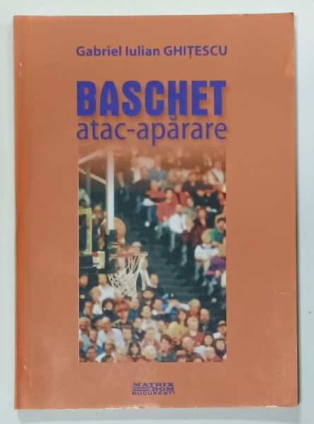 BASCHET , ATAC - APARARE de GABRIEL IULIAN GHITESCU , 2007