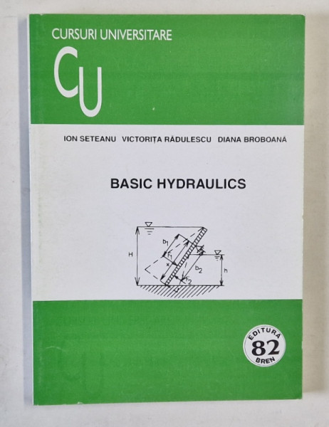 BASIC HIDRAULICS by ION SETEANU ... DIANA BROBOANA , 2000