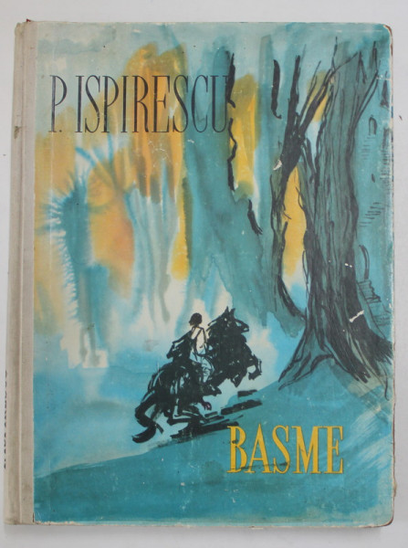 BASME de P. ISPIRESCU , 1959  * COPERTA SI ILUSTRATII DE FLORICA CORDESCU , EDITIE CARTONATA