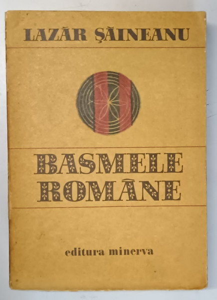 BASMELE ROMANE de LAZAR SAINEANU , 1978 *MINIMA UZURA