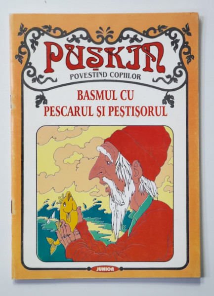 BASMUL CU PESCARUL SI PESTISORUL de A.S. PUSKIN , coperta si ilustratiile de VASILE OLAC , 1999