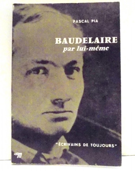 BAUDELAIRE PAR LUI-MEME de PASCAL PIA , 1964