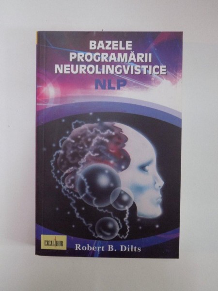 BAZELE PROGRAMARII NEUROLINGVISTICE de ROBERT B. DILTS