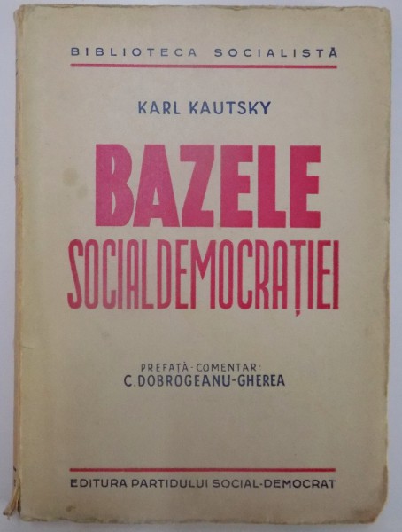 BAZELE SOCIALDEMOCRATIEI de KARL KAUTSKY , EDITIA A II A , 1946