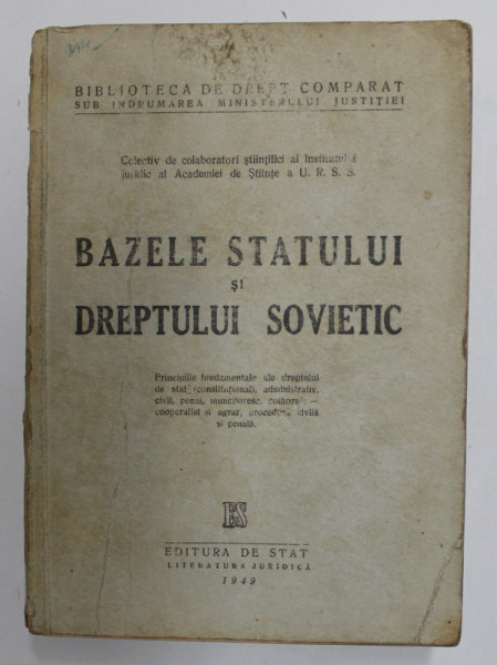 BAZELE STATULUI SI DREPTULUI SOVIETIC , 1949 , PREZINTA SUBLINIERI CU CREIOANE COLORATE