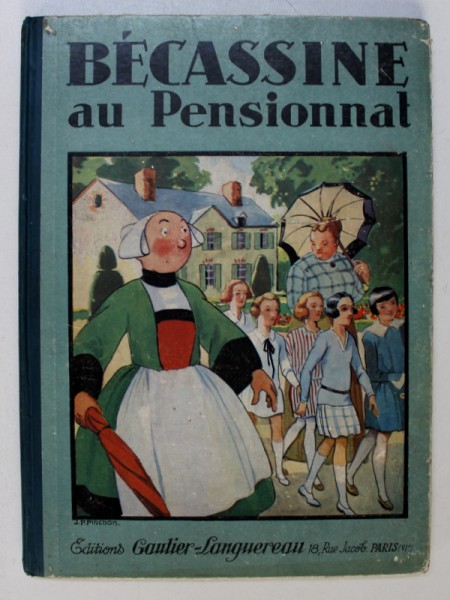 BECASSINE AU PENSIONNAT , texte de CAUMERY , illustrations de J. - P. PINCHON , CONTINE BENZI DESENATE , 1928