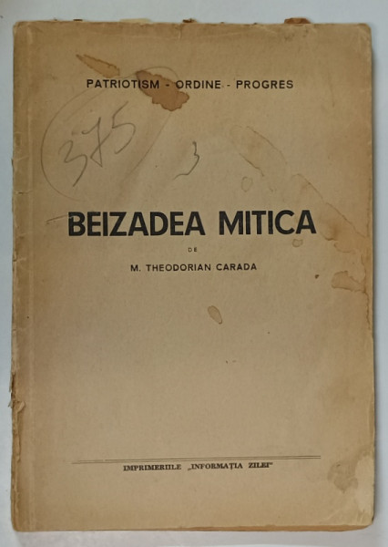 BEIZADEA MITICA de M. THEODORIAN CARADA , EDITIE INTERBELICA , PREZINTA URME DE UZURA