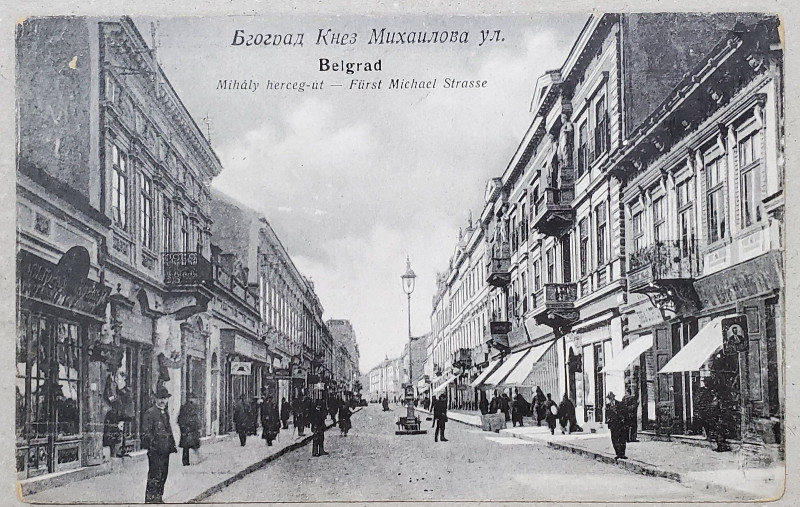 BELGRAD , FURST MICHAEL STRASSE , CARTE POSTALA ILUSTRATA , INCEPUTUL SEC . XX