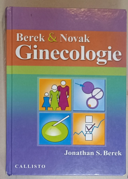 BEREK and NOVAK GINECOLOGIE by JONATHAN S. BEREK , TEXT IN LIMBA ROMANA , 2015