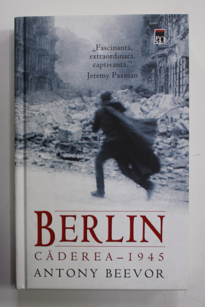 BERLIN -  CADEREA , 1945 de ANTONY BEEVOR , 2005, COPERTA ORIGINALA CARTONATA