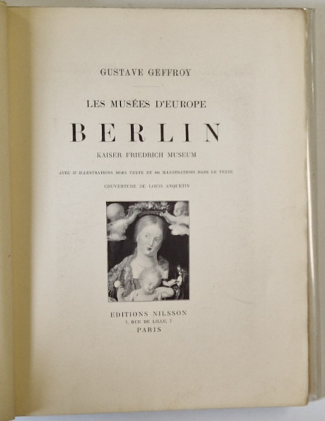 BERLIN , KAYSER FRIEDRICH MUSEUM , par GUSTAVE GEFFROY , EDITIE INTERBELICA