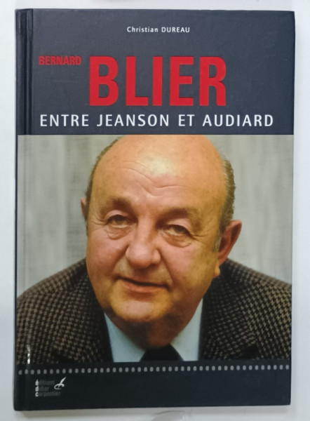 BERNARD BLIER ENTRE JEANSON et AUDIARD par CHRISTIAN  DUREAU , 2012