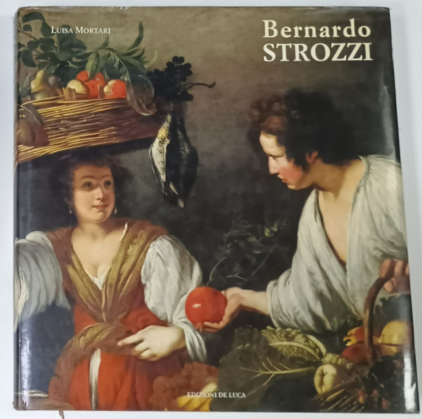 BERNARDO STROZZI di LUISA MORTARI , 1995 , ALBUM DE ARTA CU TEXT IN LIMBA ITALIANA