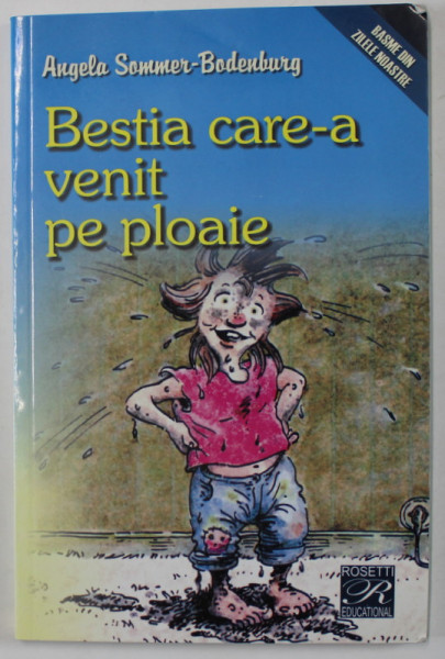 BESTIA CARE - A VENIT PE PLOAIE de ANGELA SOMMER - BODENBURG , ilustratii de AMELIE GLIENKE , 2005