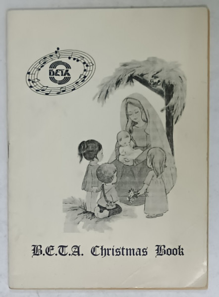 B.E.T.A. CHRISTMAS BOOK , CONTINE COLINDE IN LIMBILE ENGLEZA SI ROMANA , ANII '90
