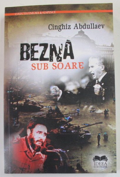 BEZNA SUB SOARE , roman de CINGHIZ ABDULLAEV , 2018