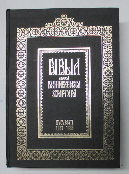 BIBLIA ADECA DUMNEZEIASCA SCRIPTURA A VECHIULUI SI NOULUI TESTAMENT , BUCURESTI 1688 - 1988 , RETIPARITA IN FACSIMIL , 1988