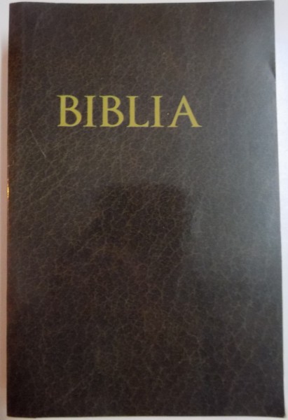 BIBLIA , FIDELA , TRADUCERE LITERALA NOUA COMPLETATA, REVIZUITA SI ACTUALIZATA , 2014