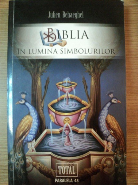 BIBLIA IN LUMINA SIMBOLURILOR de JULIEN BEHAEGHEL , 2010