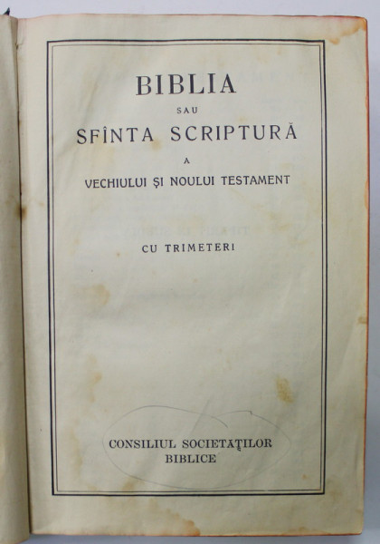 BIBLIA SAU SFANTA SCRIPTURA A VECHIULUI SI NOULUI TESTAMENT , CU TRIMETERI , TIPARITA IN SUEDIA , EDITATA DE CONSILIUL SOCIETATILOR BIBLICE , 1945, TEXT IN LIMBA ROMANA