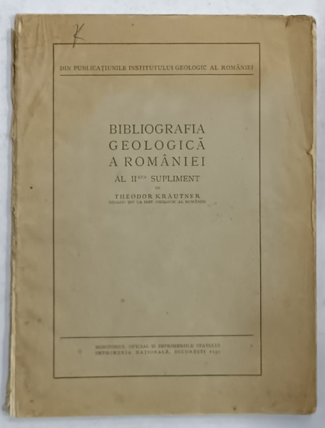 BIBLIOGRAFIA GEOLOGICA A ROMANIEI , AL II - LEA SUPLIMENT de THEODOR KRAUTNER , 1939