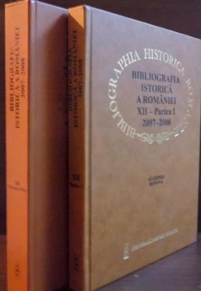 BIBLIOGRAFIA ISTORICA A ROMANIEI XII , 2007-2008 de MIHAELA BEDECEAN...ATTILA VARGA , PARTEA I SI PARTEA A II A , 2009