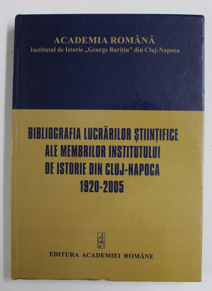 BIBLIOGRAFIA LUCRARILOR STIINTIFICE ALE MEMBRILOR INSTITUTULUI DE ISTORIE DIN CLUJ - NAPOCA , 1920- 2005 , intocmita de  VERONICA TURCUS ..GHEORGEH HRISTODOL , 2008 , PAGINA DE TITLU CU FRAGMENT LIPSA *