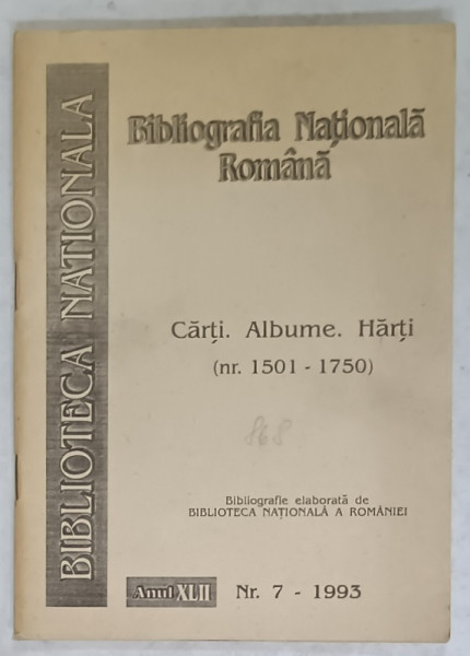 BIBLIOGRAFIA NATIONALA ROMANA , CARTI . ALBUME , HARTI ( NR. 1501 -1750  ) , SERIA  BIBLIOTECA  NATIONALA , NR. 7 , 1993