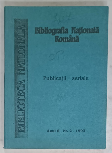 BIBLIOGRAFIA NATIONALA ROMANA  , PUBLICATII SERIALE , COLECTIA ' BIBLIOTECA NATIONALA  ' , ANUL II , NR. 2 , 1993
