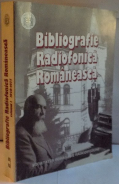 BIBLIOGRAFIE RADIOFONICA ROMANEASCA, VOL. I (1928-1935), 1998