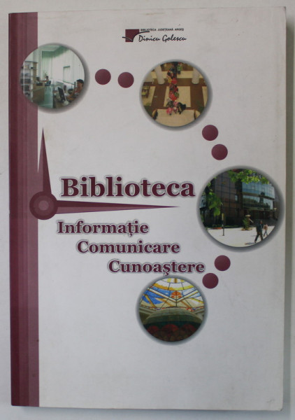 BIBLIOTECA , INFORMATIE , COMUNICARE , CUNOASTERE , 2008